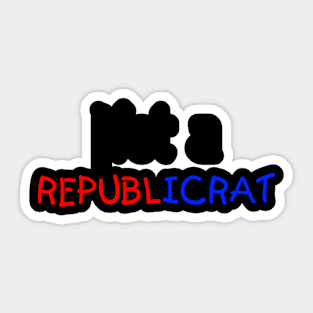 Not a Republicrat Sticker